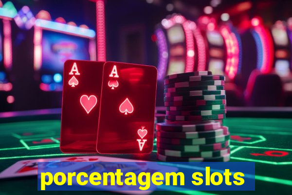 porcentagem slots